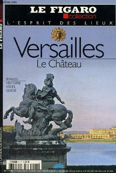 L'Esprit des lieux : Versailles, le Chteau (Le Figaro Collection, n1)