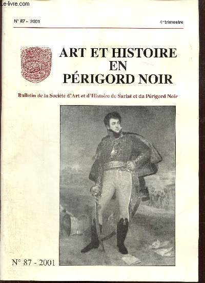Art et Histoire en Prigord Noir, n87 (4e trimestre 2001) : Franoise de Molnes-Demangeot (1928-2001) (Alain Blondin) / En 1754-1755  Sarlat, querelle judiciaire autour du Pontet (Olivier Delteil) / Histoire d'eaux (Jean Lambert) /...