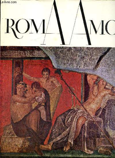 Roma Amor - Essai sur les reprsentations rotiques dans l'art trusque et romain