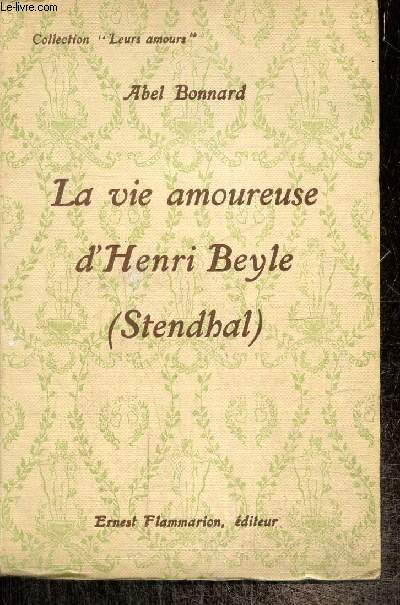 La vie amoureuse d'Henri Beyle (Stendhal)