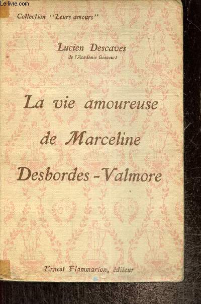 La vie amoureuse de Marceline Desbordes-Valmore
