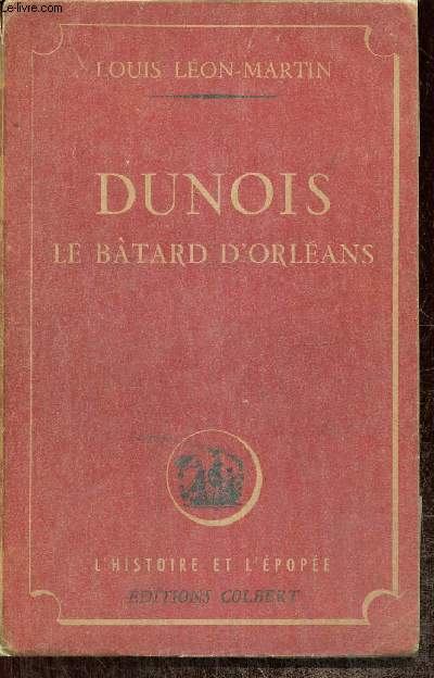 Dunois - Le btard d'Orlans