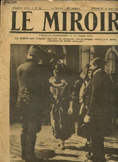 Le Miroir, 5e anne, n88 (1er aot 1915) : Notre gnrosit tonne les prisonniers / Un type de tranche modle en Alsace / La patiente libration du territoire alsacien / Nos marins en Orient, l'amiral Gupratte ...
