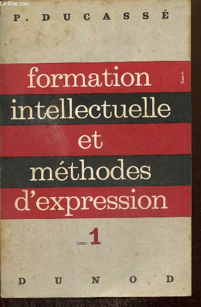 Formation intellectuelle et mthodes d'expression, tome I (Collection 