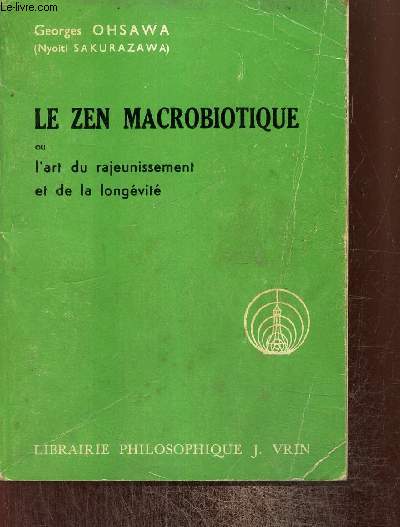 Le zen macrobiotique ou l'art du rajeunissement et de la longvit