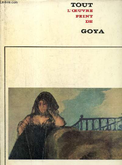 Tout l'oeuvre peint de Goya