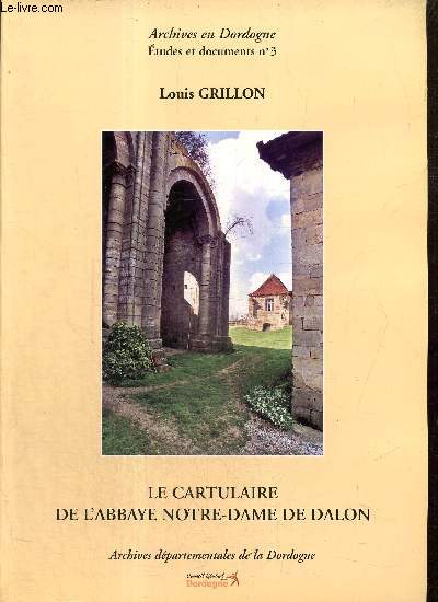 Le cartulaire de l'abbaye Notre-Dame de Dalon