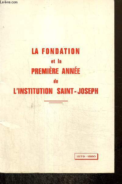 La Fondation et la premire anne de l'institution Saint-Joseph