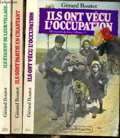 Ils taient de leur village, tomes I  III (3 volumes ) : Ils taient de leur village / Ils sont partis en chantant / Ils ont vcu l'Occupation