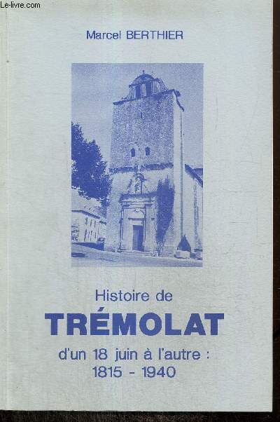 Histoire de Trmolat d'un 18 juin  l'autre : 1815-1840