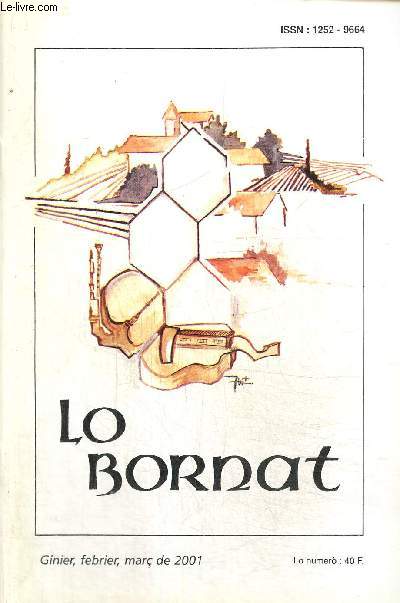 Lo Bornat, n1 (ginier, febrier, mar de 2001) : A propos des relations entre cathares et troubadours / Assemble gnrale du Bournat / Pomes de Pierre-Borie Duclaud et Bndicte Bonnet /...