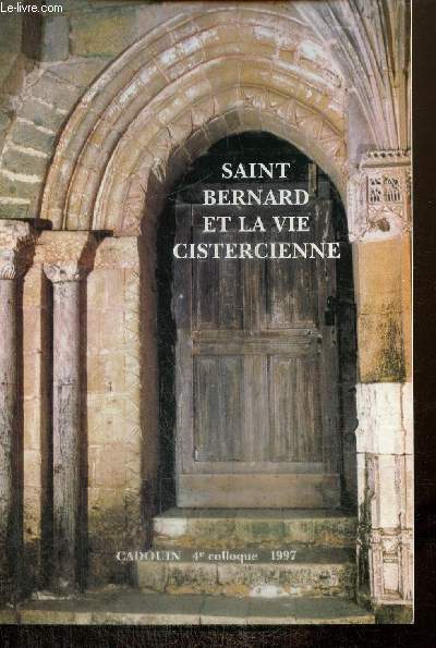 Saint Bernard et la vie cistercienne - 4e colloque