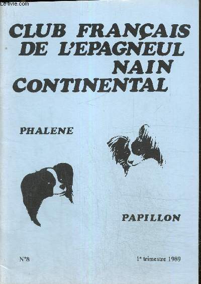 Club franais de l'pagneul nain continental, n8 (1er trimestre 1989) : L'alimentation / Parlons d'Agility / Vie pratique, la propret / La peinture et nos chiens / La littrature et nos chiens / 1989, l'anne des 