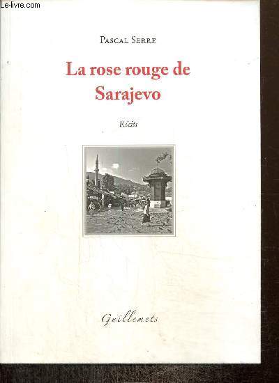 La rose rouge de Sarajevo