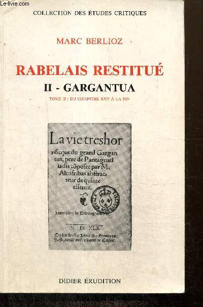 Rabelais restitu, tome II : Gargantua, tome 2, du chapitre XXV  la fin