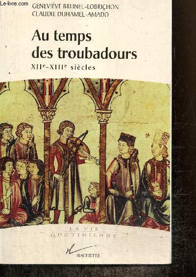 Au temps des troubadours, XIIe-XIIIe sicles (Collection 