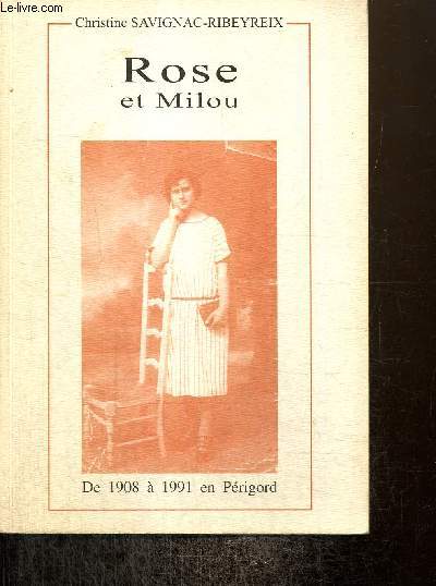 Rose et Milou, de 1908  1991 en Prigord