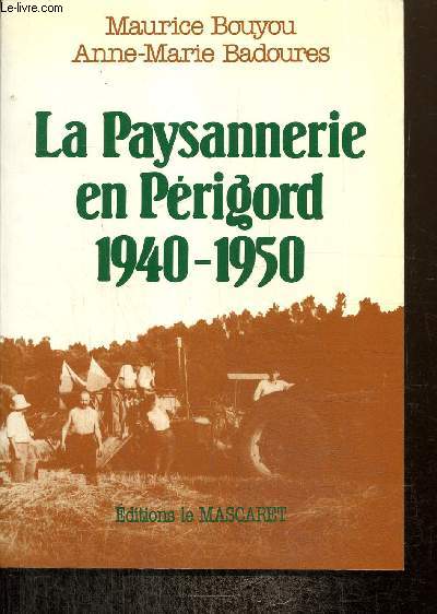 La Paysannerie en Prigord, 1940-1950