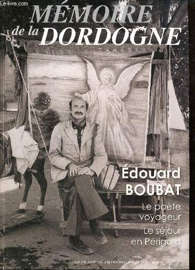 Mmoire de la Dordogne, n31 (juin 2019) : Edouard Boubat, le pote voyageur, le sjour en Prigord