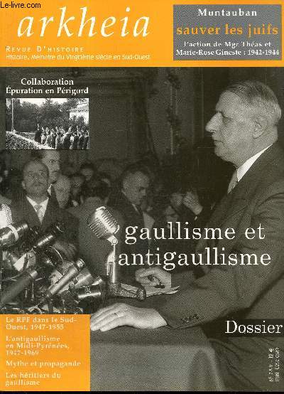Arkheia, n7-8-9 : 1914, une grve castelsarrasinoise (Pierre Garesio) / Le gaullisme des intellectuels (Jean-Pierre Rioux) / Polmique autour de Noir Prigord (Jacky Tronel) /...