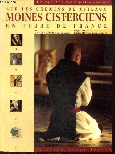 Sur les chemins de Citeaux, moines cisterciens en terre de France