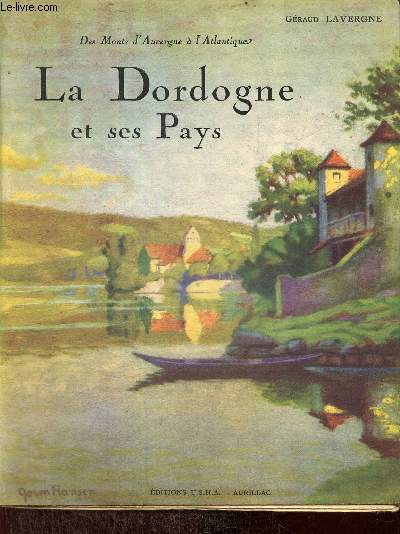 La Dordogne et ses Pays, tome I