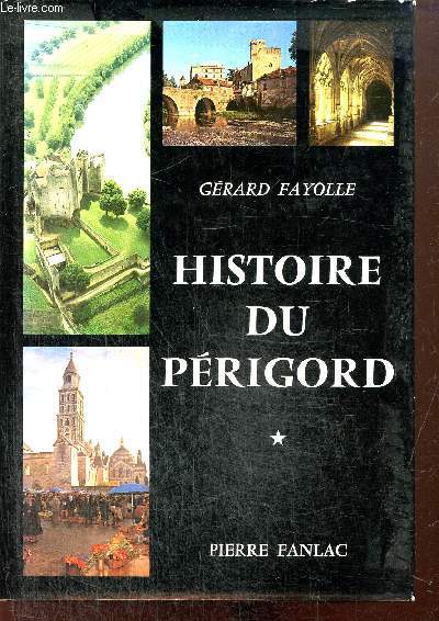 Histoire du Prigord, tome I : De la Prhistoire  la Rvolution