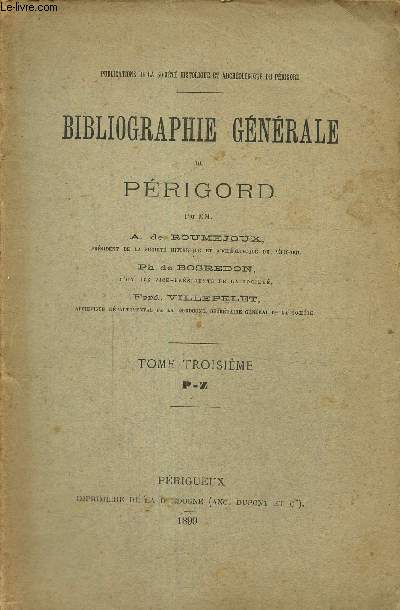 Bibliographie gnrale du Prigord, tome III : P-Z