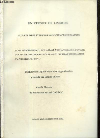 Alain de Solminihac : de l'abbaye de Chancelade  l'vch de Cahors. Parcours et portrait d'un prlat rformateur du premier XVIIe sicle