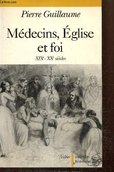 Mdecins, Eglise et foi : XIXe-XXe sicles