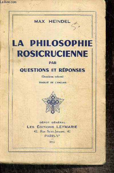 La philosophie rosicrucienne par questions et rponses, vol. II