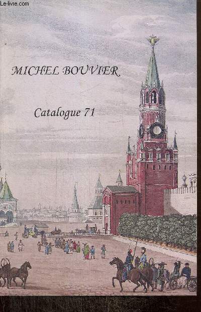 Catalogue 71 : Livres anciens, dont Russie / Livres romantiques et modernes, dont Russie