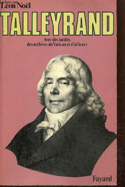 Talleyrand - Avec des indits des archives du Vatican et d'ailleurs