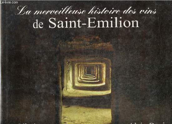 La merveilleuse histoire des vins de Saint-Emilion