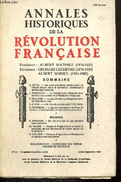 Annales Historiques de la Rvolution Franaise, 55e anne, n257 (juillet-septembre 1984) : La signification politique de l'amiti chez Saint-Just (P. Rolland) / Classes dirigeantes en Westphalie  l'poque napolonienne (R. Von Oer) /...