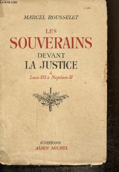 Les souverains devant la justice, de Louis XVI  Napolon III