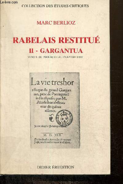 Rabelais restitu, tome II : Gargantua, tome 1 : du prologue au chapitre XXIV