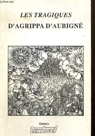Cahiers Textuel, n9 : Les Tragiques d'Agrippa d'Aubign, Actes de la Journe d'Etude Agrippa d'Aubign