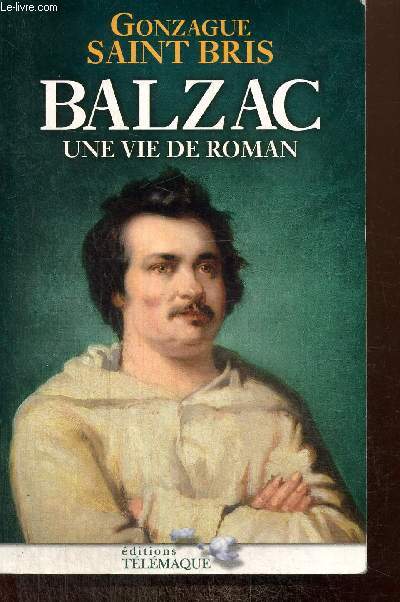 Balzac - Une vie de roman