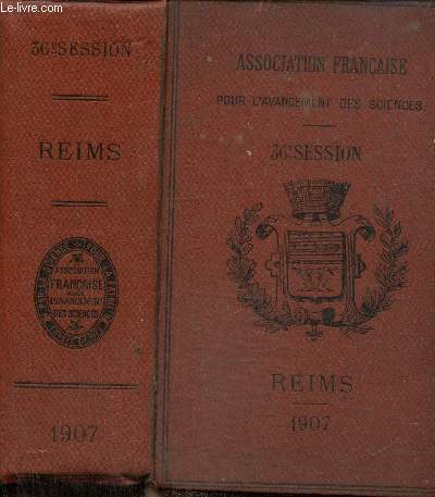Association franaise pour l'avancement des sciences fusionne avec l'association scientifique de France - Compte-rendu de la 36e session - Reims, 1907 : Notes et mmoires