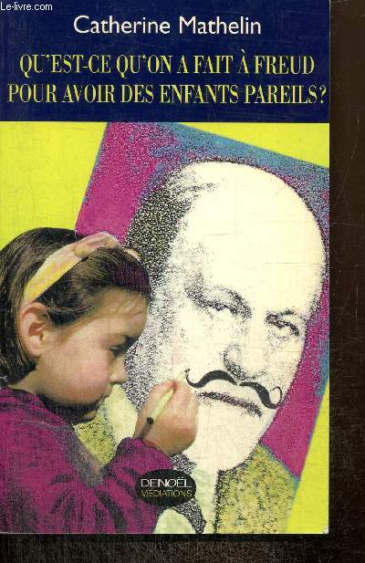 Qu'est-ce qu'on a fait  Freud pour avoir des enfants pareils ?