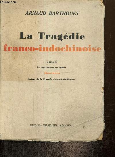 La Tragdie franco-indochinoise, tome II