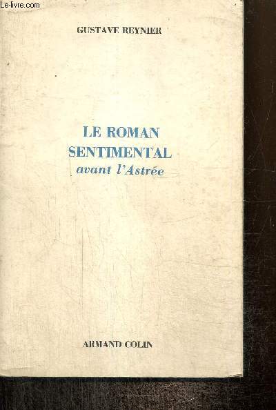 Le roman sentimental avant l'Astre