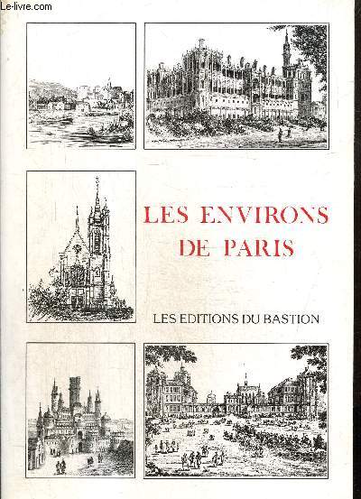 Les environs de Paris : Histoire, monuments, paysages
