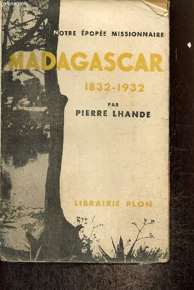 Madagascar, 1832-1932 : notre pope missionnaire