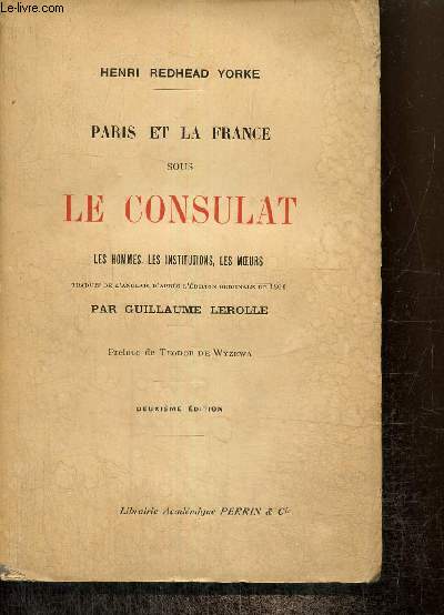 Paris et la France sous le Consulat : les hommes, les institutions, les moeurs