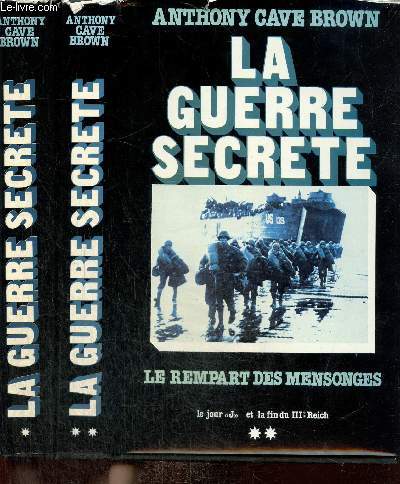 La Guerre Secrte, le rempart des mensonges, tomes I et II (2 volumes) : Origine des moyens spciaux et premires victoires allies / Le jour 