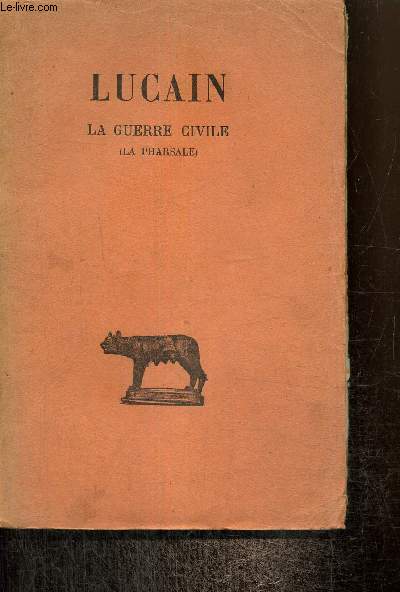 La Guerre Civile (La Pharsale), tome I : Livres I-V