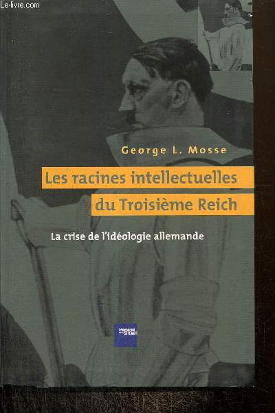 Les racines intellectuelles du Troisime Reich - La crise de l'idologie allemande