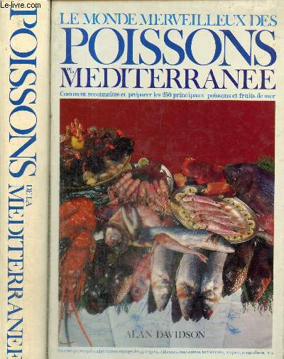 Le monde merveilleux des poissons de la Mditerrane - Comment reconnatre et prparer les 250 principaux poissons et fruits de mer